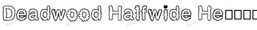 Deadwood Halfwide He字体转换